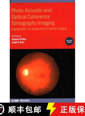 【3-4周达】Photo Acoustic and Optical Coherence Tomography Imaging, Volume 3 : Angiography: an applic... [9780750320580]