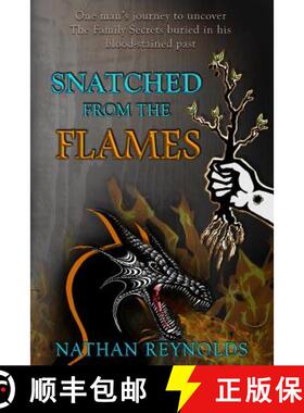 【3-4周达】Snatched from the flames: One man's journey to uncover The Family Secrets buried in his bl... [9781732607804]