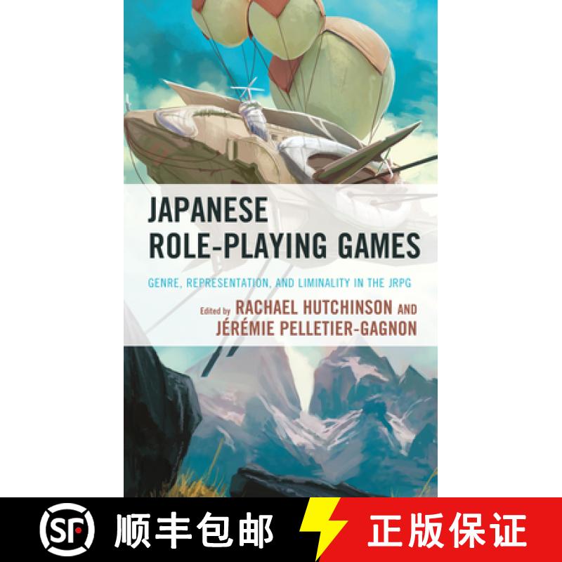【3-4周达】Japanese Role-Playing Games : Genre, Representation, and Liminality in the JRPG [9781793643568]