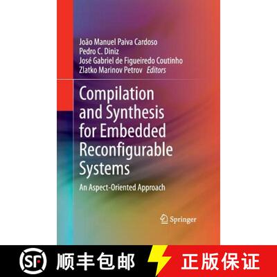 【3-4周达】Compilation and Synthesis for Embedded Reconfigurable Systems : An Aspect-Oriented Approach [9781489988348]