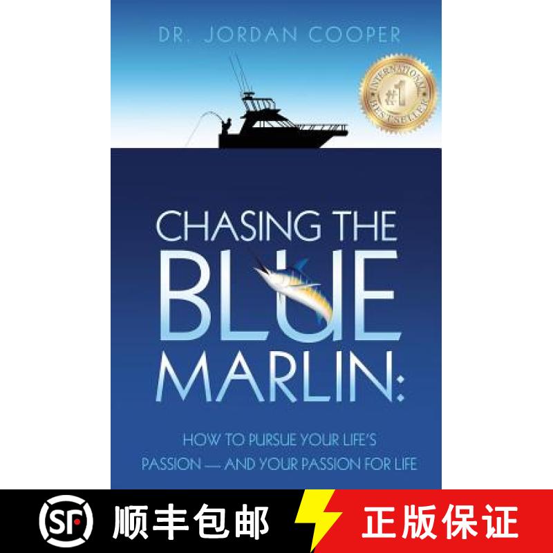 【3-4周达】Chasing the Blue Marlin: Pursuing Your Life's Passion-And Your Passion for Life [9780692422922]