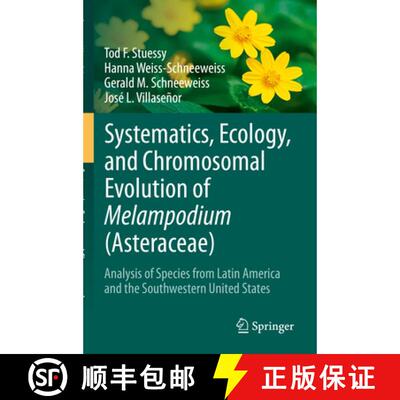 【3-4周达】Systematics, Ecology, and Chromosomal Evolution of Melampodium (Asteraceae): Analysis of S... [9783031819971]