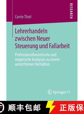 【3-4周达】Lehrerhandeln zwischen Neuer Steuerung und Fallarbeit : Professionstheoretische und empiri... [9783658231590]
