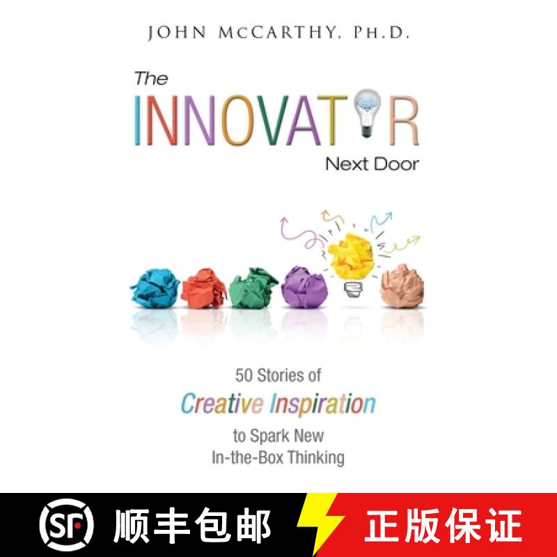 【3-4周达】The Innovator Next Door: 50 Stories of Creative Inspiration to Spark New In-the-Box Thinking [9781939237750]