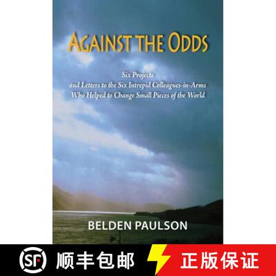 【3-4周达】Against the Odds: Six Projects and Letters to the Six Intrepid Colleagues-in-Arms Who Help... [9780981690667]