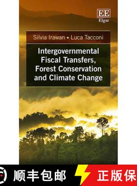 【3-4周达】Intergovernmental Fiscal Transfers, Forest Conservation and Climate Change [9781784716592]