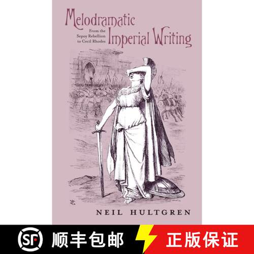 【3-4周达】Melodramatic Imperial Writing – From the Sepoy Rebellion to Cecil Rhodes [9780821426050]
