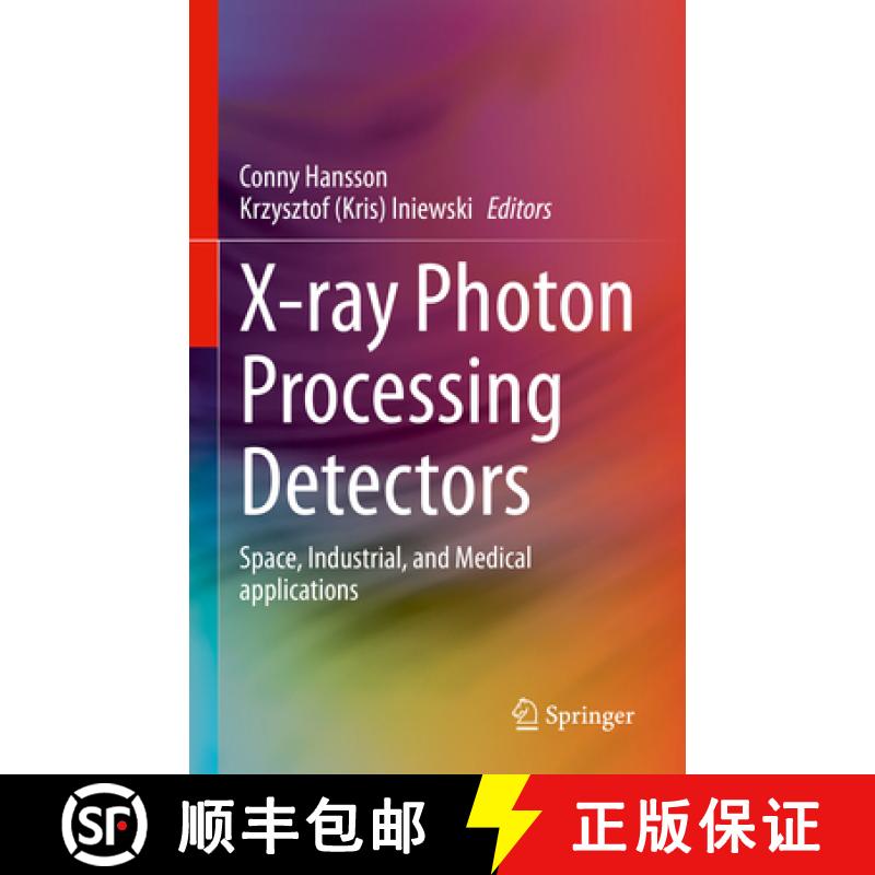 【3-4周达】X-ray Photon Processing Detectors : Space, Industrial, and Medical applications [9783031352409]