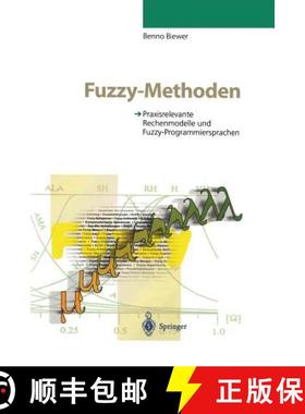 【3-4周达】Fuzzy-Methoden : Praxisrelevante Rechenmodelle und Fuzzy-Programmiersprachen [9783642638763]