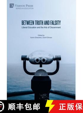 【3-4周达】Between Truth and Falsity: Liberal Education and the Arts of Discernment [9781622739370]