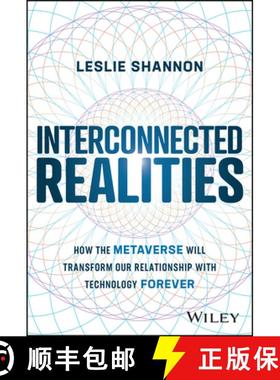 【3-4周达】Interconnected Realities: How the Metaverse Will Transform Our Relationship with Technolog... [9781394160846]