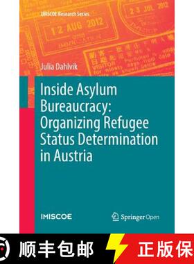 【3-4周达】Inside Asylum Bureaucracy: Organizing Refugee Status Determination in Austria: Organizing ... [9783030096908]