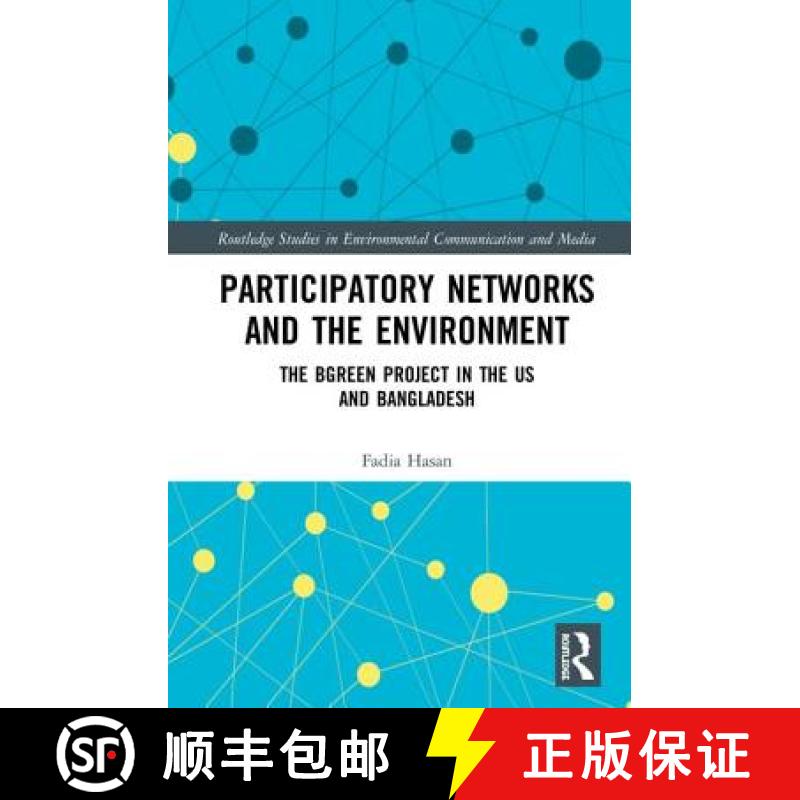 【3-4周达】Participatory Networks and the Environment: The Bgreen Project in the Us and Bangladesh [9781138234734]