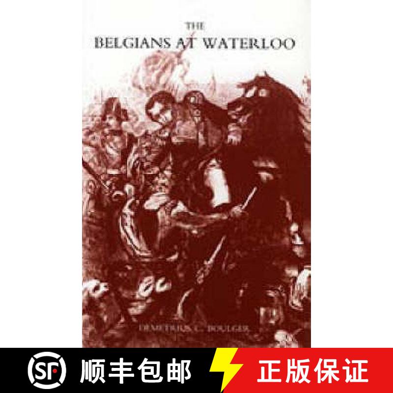 【2-3周达】Belgians at Waterloo: - (With Translations of the Reports of the Dutch and Belgian Command... [9781845742010]