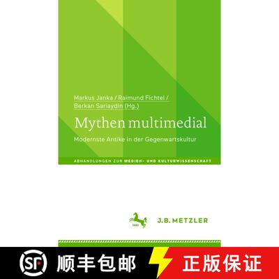 【3-4周达】Mythen multimedial : Modernste Antike in der Gegenwartskultur [9783662695364]