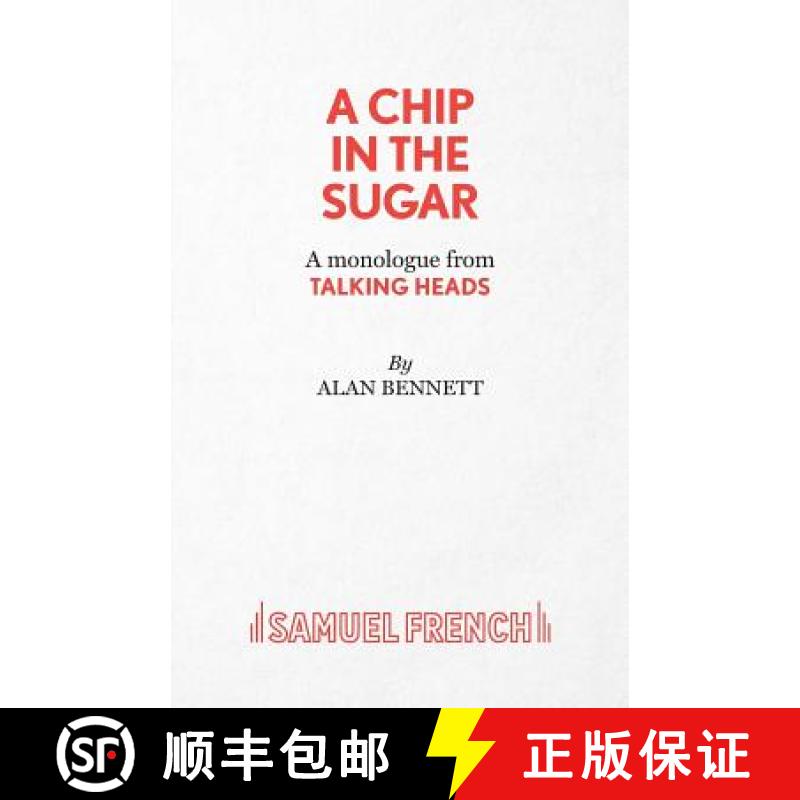 【2-3周达】A Chip in the Sugar - A monologue from Talking Heads [9780573042126]