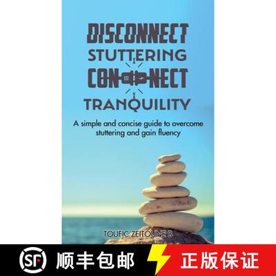【3-4周达】DISCONNECT STUTTERING CONNECT TRANQUILITY: A simple and concise guide to overcome stutteri... [9781915930552]