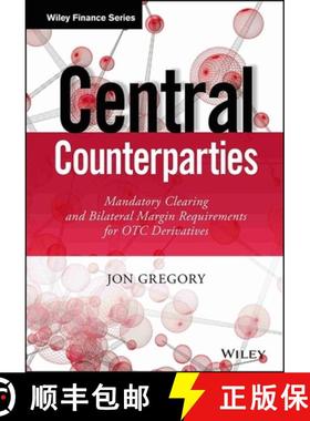 【3-4周达】Central Counterparties: Mandatory Clearing And Bilateral Margin Requirements For Otc Deriv... [9781118891513]