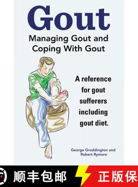 现货 Gout. Managing Gout and Coping With Gout. Reference for gout sufferers including gout diet. [9781910410349]
