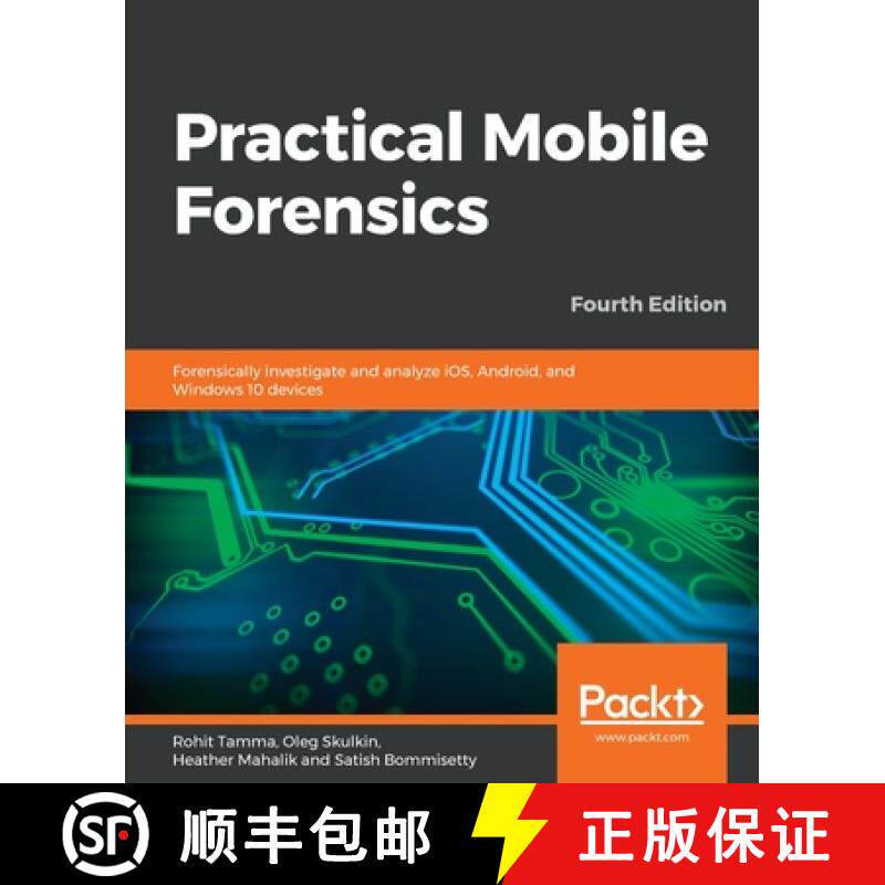 预订 Practical Mobile Forensics: Forensically investigate and analyze iOS, Android, and Windows 10 de... [9781838647520]