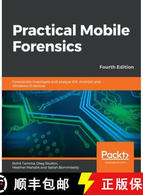 预订 Practical Mobile Forensics: Forensically investigate and analyze iOS, Android, and Windows 10 de... [9781838647520]