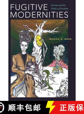 【3-4周达】Fugitive Modernities: Kisama and the Politics of Freedom [9781478001546]