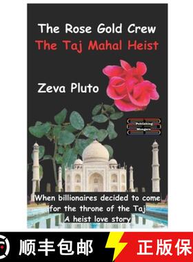 【3-4周达】The Rose Gold Crew - The Taj Mahal Heist: When billionaires decided to come for the throne... [9789363568846]