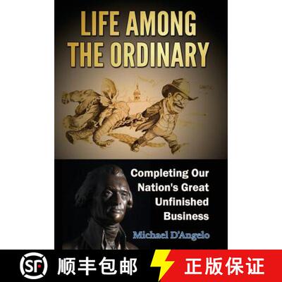 【3-4周达】Life Among the Ordinary: Completing Our Nation's Great Unfinished Business [9781939237231]