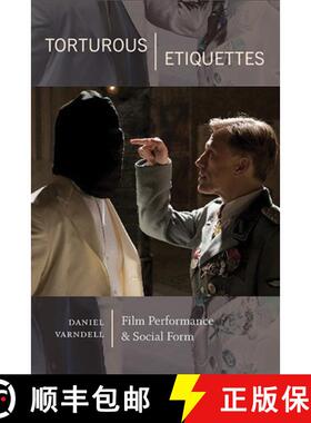 【3-4周达】Torturous Etiquettes : Film Performance and Social Form [9781438493503]
