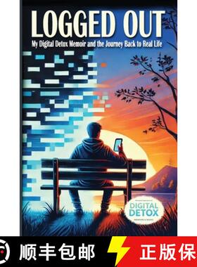 【3-4周达】Logged Out: A Personal Journey of Breaking Free from Digital Addiction, Rebuilding Human C... [9782354268190]