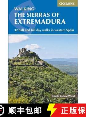 【3-4周达】Sierras of Extremadura: 32 half and full-day walks in western Spain and #039;s hills [9781852848484]
