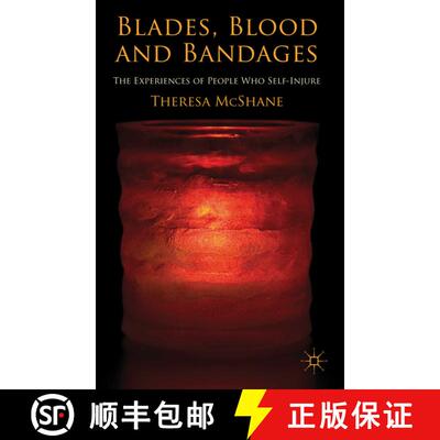 【3-4周达】精装 Blades, Blood and Bandages : The Experiences of People who Self-injure [9780230252813]