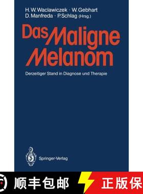 【3-4周达】Das Maligne Melanom: Derzeitiger Stand in Diagnose und Therapie [9783540529651]