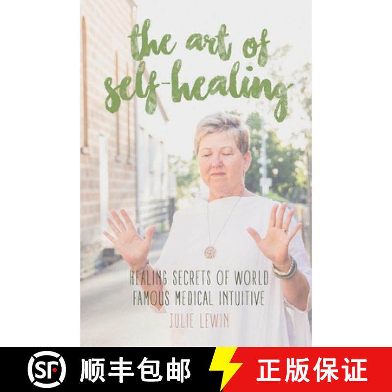 【3-4周达】The Art of Self-Healing: Healing Secrets of World Famous Medical Intuitive Julie Lewin [9780987495754]