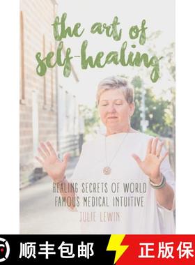 【3-4周达】The Art of Self-Healing: Healing Secrets of World Famous Medical Intuitive Julie Lewin [9780987495754]