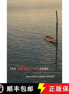 【3-4周达】The Extractive Zone: Social Ecologies and Decolonial Perspectives [9780822368977]