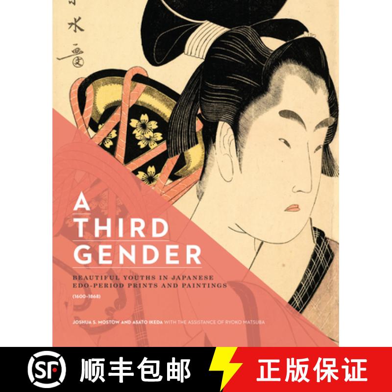 【3-4周达】A Third Gender: Beautiful Youths in Japanese Edo-Period Prints and Paintings (1600-1868) [9780888545145]