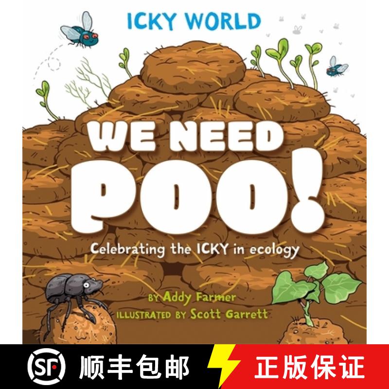【3-4周达】Icky World: We Need POO! : Celebrating the icky but important parts of Earth's ecology [9781526323170]