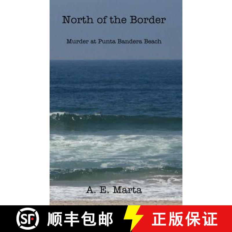 【3-4周达】North of the Border: Murder at Punta Bandera Beach [9780975547113]