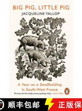 【3-4周达】Big Pig, Little Pig : A Year on a Smallholding in South-West France [9780241977156]