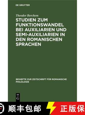 预订 Studien Zum Funktionswandel Bei Auxiliarien Und Semi-Auxiliarien in Den Romanischen Sprachen: Mo... [9783112323472]
