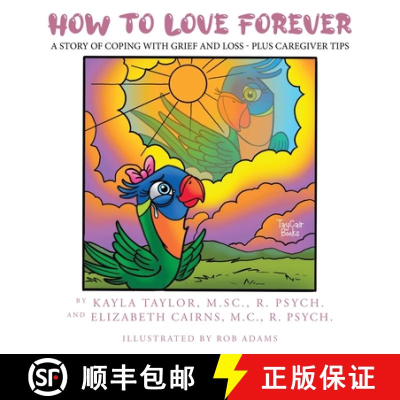 【3-4周达】How to Love Forever: A Story of Coping with Grief and Loss - Plus Caregiver Tips [9780228881582]