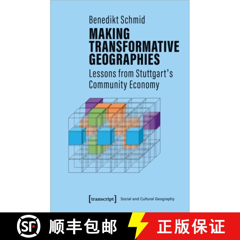 【3-4周达】Making Transformative Geographies – Lessons from Stuttgart's Community Economy [9783837651409]