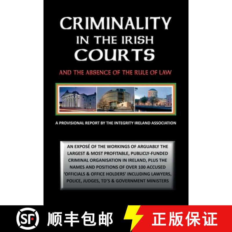 【2-3周达】Criminality in the Irish Courts: And the Absence of the Rule of Law in Ireland [9781906628888]