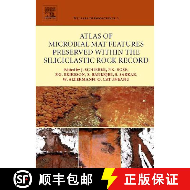 【3-4周达】Atlas of Microbial Mat Features Preserved Within the Siliciclastic Rock Record: Volume 2 [9780444528599]