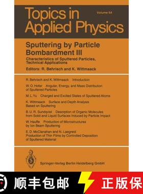 【3-4周达】Sputtering by Particle Bombardment III: Characteristics of Sputtered Particles, Technical ... [9783662311042]