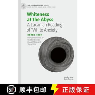 【3-4周达】Whiteness at the Abyss: A Lacanian Reading of ‘White Anxiety’ [9783031785085]