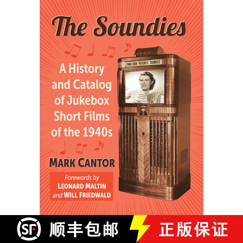 【2-3周达】The Soundies : A History and Catalog of Jukebox Film Shorts of the 1940s [9781476683133]