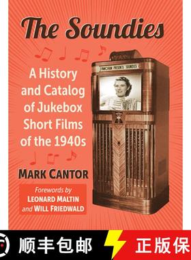 【3-4周达】The Soundies : A History and Catalog of Jukebox Film Shorts of the 1940s [9781476683133]