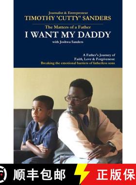 预订 The Matters of a Father: I Want My Daddy by Timothy 'Cutty' Sanders [9780989472012]